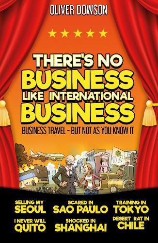 There's No Business Like International Business: Business Travel - But Not As You Know It