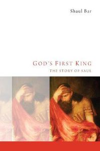 Cover image for God's First King: The Story of Saul