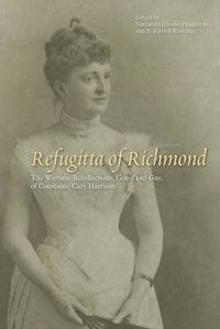 Cover image for Refugitta of Richmond: The Wartime Recollections, Grave and Gay, of Constance Cary Harrison