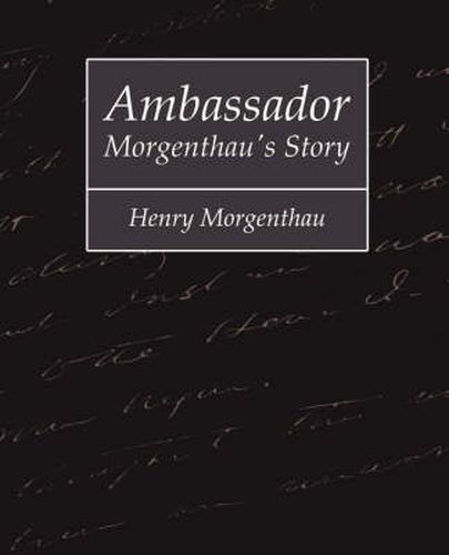 Cover image for Ambassador Morgenthau's Story - Henry Morgenthau