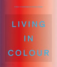 Cover image for Living in Colour: Colour in Contemporary Interior Design