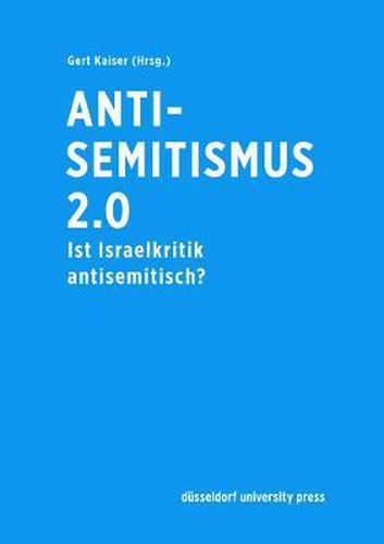Cover image for Antisemitismus 2.0: Ist Israelkritik Antisemitisch?