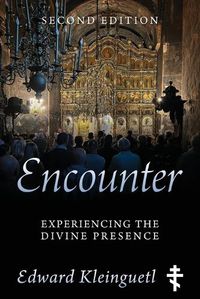 Cover image for Encounter: Experiencing the Divine Presence: Second Edition