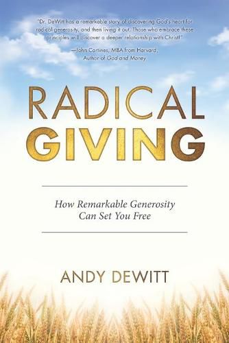 Cover image for Radical Giving: How Remarkable Generosity Can Set You Free