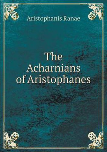 Cover image for The Acharnians of Aristophanes