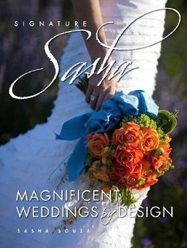 Cover image for Signature Sasha: Magnificent Weddings by Design