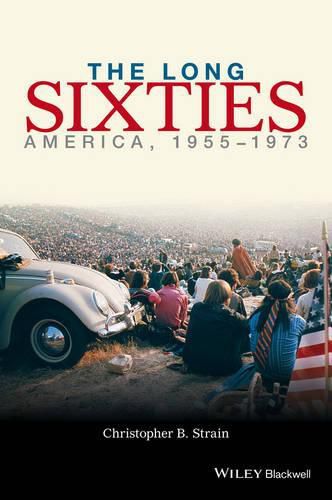 The Long Sixties - America, 1955-1973