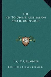 Cover image for The Key to Divine Realization and Illumination