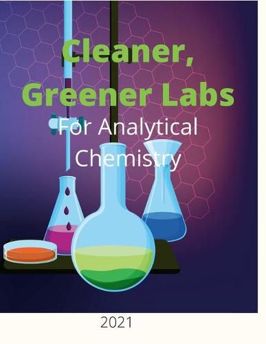 Cover image for Cleaner, Greener Labs for Analytical Chemistry 2021