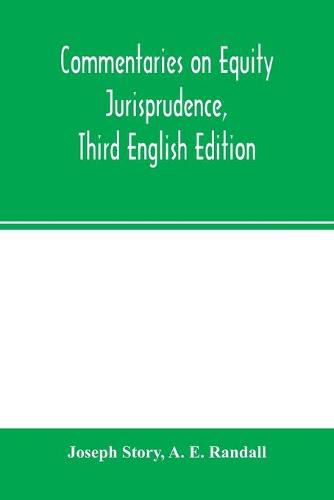 Commentaries on equity jurisprudence, Third English Edition