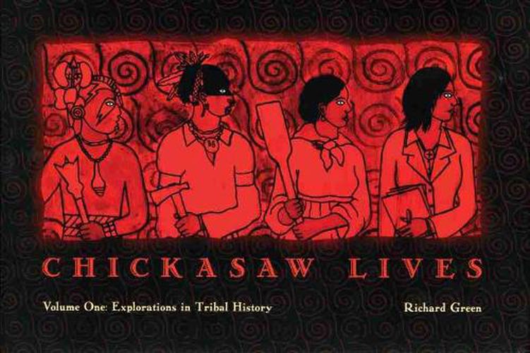 Chickasaw Lives: Explorations in Tribal History