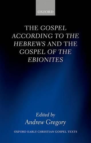 Cover image for The Gospel according to the Hebrews and the Gospel of the Ebionites