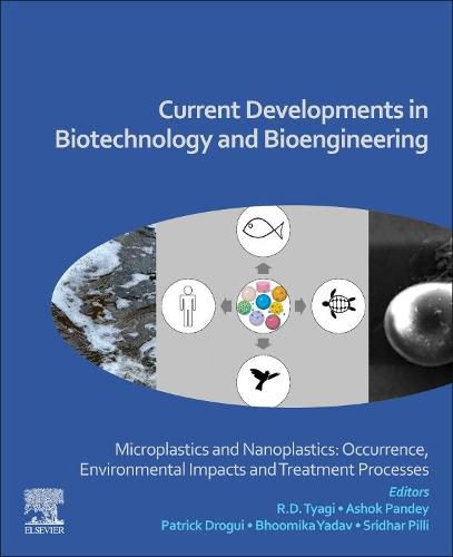 Cover image for Current Developments in Biotechnology and Bioengineering: Microplastics and Nanoplastics: Occurrence, Environmental Impacts and Treatment Processes