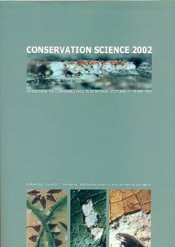 Conservation Science: Papers from the Conference Held in Edinburgh, Scotland 22-24 May 2002