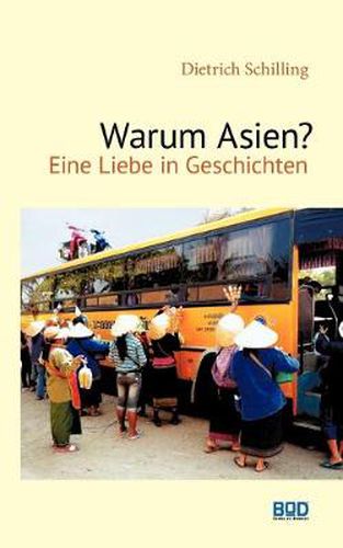 Cover image for Warum Asien?: Eine Liebe in Geschichten