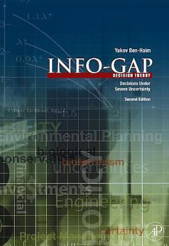 Cover image for Information Gap Decision Theory: Decisions Under Severe Uncertainty