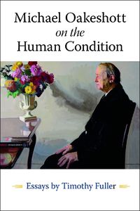 Cover image for Michael Oakeshott on the Human Condition