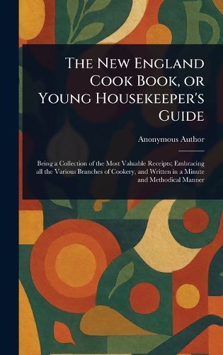 Cover image for The New England Cook Book, or Young Housekeeper's Guide