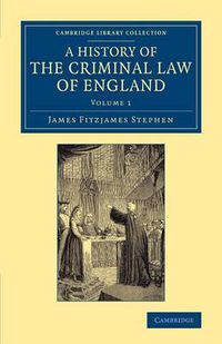 Cover image for A History of the Criminal Law of England