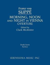 Cover image for Morning, Noon and Night in Vienna Overture: Study score