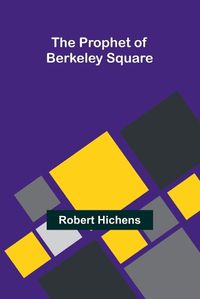 Cover image for The Prophet of Berkeley Square