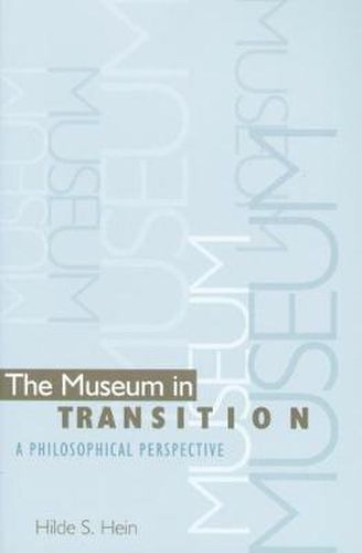 Cover image for The Museum in Transition: A Philosophical Perspective