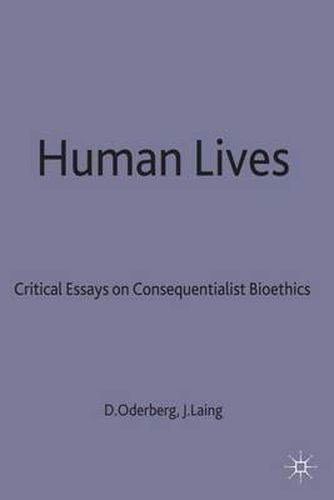 Cover image for Human Lives: Critical Essays on Consequentialist Bioethics