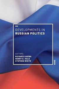 Cover image for Developments in Russian Politics 9