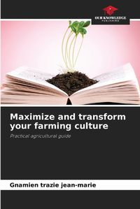 Cover image for Maximize and transform your farming culture