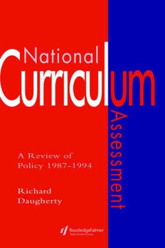 Cover image for National Curriculum Assessment: A Review Of Policy 1987-1994