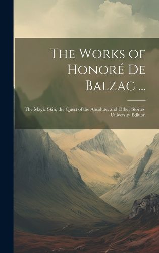 Cover image for The Works of Honore De Balzac ...