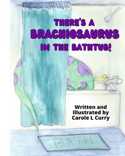 Cover image for There's A Brachiosaurus in the Bathtub