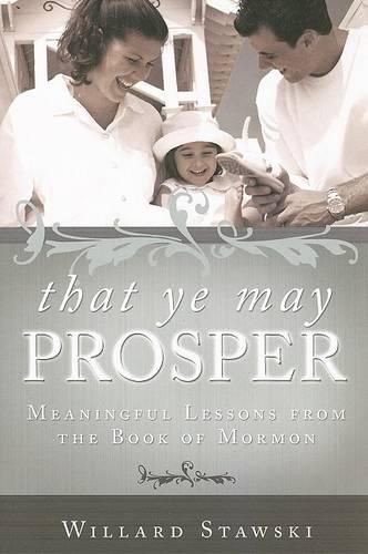 Cover image for That Ye May Prosper: Meaningful Lessons from the Book of Mormon