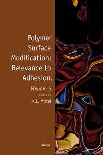 Cover image for Polymer Surface Modification: Relevance to Adhesion, Volume 5