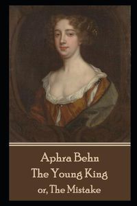 Cover image for Aphra Behn - The Young King: or, The Mistake