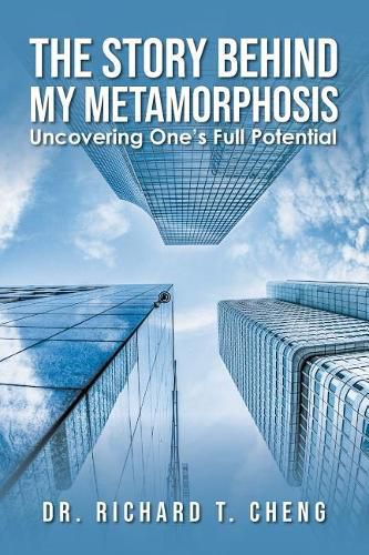 Cover image for The Story Behind My Metamorphosis: Uncovering One's Full Potential