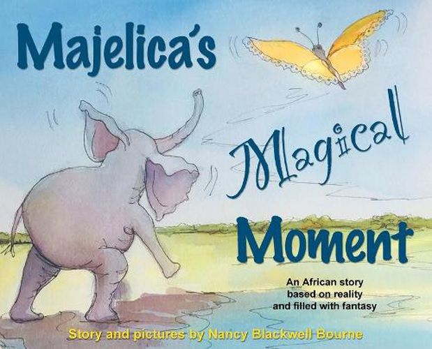 Cover image for Majelica's Magical Moment: An African story based on reality and filled with fantasy