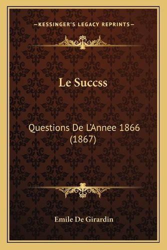 Le Succss: Questions de L'Annee 1866 (1867)