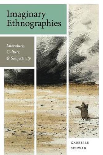 Cover image for Imaginary Ethnographies: Literature, Culture, and Subjectivity