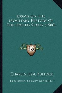 Cover image for Essays on the Monetary History of the United States (1900)