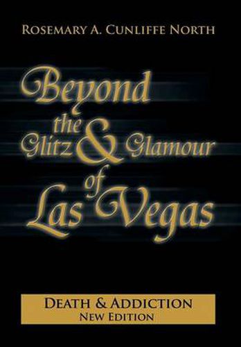 Cover image for Beyond the Glitz & Glamour of Las Vegas: Death & Addiction