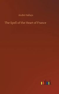 Cover image for The Spell of the Heart of France