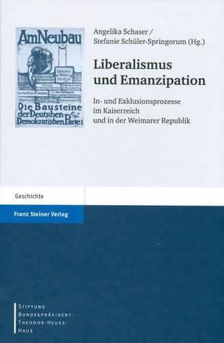 Cover image for Liberalismus Und Emanzipation: In- Und Exklusionsprozesse Im Kaiserreich Und in Der Weimarer Republik