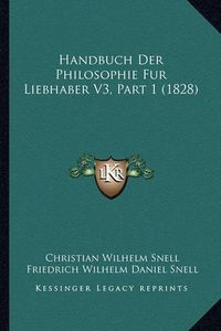 Cover image for Handbuch Der Philosophie Fur Liebhaber V3, Part 1 (1828)