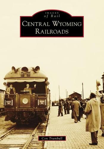 Cover image for Central Wyoming Railroads