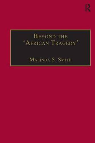 Cover image for Beyond the 'African Tragedy': Discourses on Development and the Global Economy