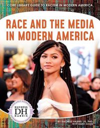 Cover image for Race and the Media in Modern America