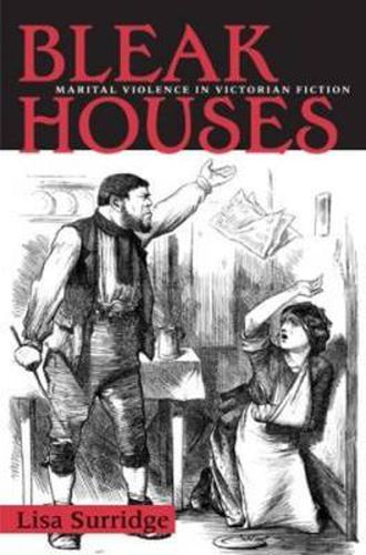 Cover image for Bleak Houses: Marital Violence in Victorian Fiction