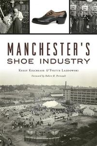 Cover image for Manchester's Shoe Industry