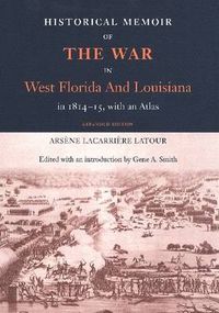 Cover image for Historical Memoir of the War in West Florida and Louisiana in 1814-15 with an Atlas